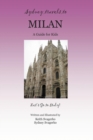 Sydney Travels to Milan : A Guide for Kids - Let's Go to Italy Series! - Book