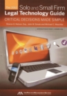 The 2012 Solo and Small Firm Legal Technology Guide : Critical Decisions Made Simple - Book