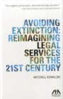 Avoiding Extinction : Reimagining Legal Services for the 21st Century - Book