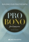 Building Your Practice with Pro Bono for Lawyers - Book