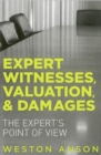 Expert Witnesses, Valuation, and Damages : The Expert's Point of View - Book
