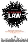 Flash Mob Law : The Legal Side of Planning and Participating in Pillow Fights, No Pants Rides, and Other Shenanigans - Book
