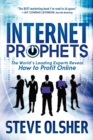 Internet Prophets : The World's Leading Experts Reveal How to Profit Online - Book