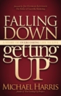 Falling Down Getting Up : A Story of Overcoming Life to Live - Book