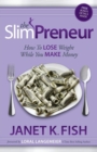 The SlimPreneur : How To Lose Weight While You Make Money - Book