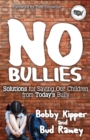 No BULLIES : Solutions for Saving Our Children from Today's Bully - Book