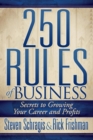 250 Rules of Business : Secrets to Growing Your Career and Profits - Book