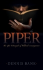 The Piper : The Epic Betrayal of Biblical Consequence - Book