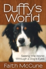 Duffy's World : Seeing the World through a Dog's Eyes - Book