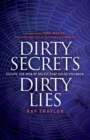 Dirty Secrets, Dirty Lies : Escape the Web of Deceit That Holds You Back - Book