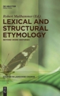 Lexical and Structural Etymology : Beyond Word Histories - Book