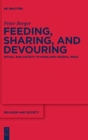Feeding, Sharing, and Devouring : Ritual and Society in Highland Odisha, India - Book