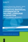 Cognitive Individual Differences in Second Language Acquisition : Theories, Assessment and Pedagogy - eBook