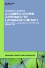 A Corpus-Driven Approach to Language Contact : Endangered Languages in a Comparative Perspective - eBook