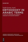 Orthodoxy in Arabic Terms : A Study of Theodore Abu Qurrah’s Theology in Its Islamic Context - Book