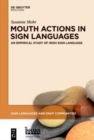 Mouth Actions in Sign Languages : An Empirical Study of Irish Sign Language - Book