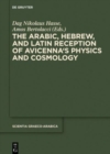The Arabic, Hebrew and Latin Reception of Avicenna's Physics and Cosmology - Book