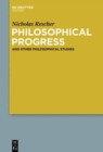 Philosophical Progress : And Other Philosophical Studies - Book