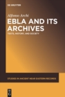 Ebla and Its Archives : Texts, History, and Society - eBook