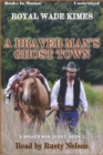 Braver Man's Ghost Town, A - eAudiobook