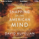Snapping of the American Mind, The - eAudiobook