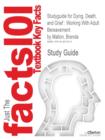 Studyguide for Dying, Death, and Grief : Working with Adult Bereavement by Mallon, Brenda, ISBN 9781412934145 - Book