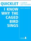 Quicklet on Maya Angelou's I Know Why the Caged Bird Sings (CliffNotes-like Book Summary and Analysis) - eBook