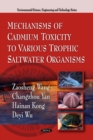 Mechanisms of Cadmium Toxicity to Various Trophic Saltwater Organisms - eBook