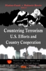 Countering Terrorism : U.S. Efforts & Country Cooperation - Book