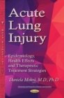 Acute Lung Injury : Epidemiology, Health Effects and Therapeutic Treatment Strategies - Book