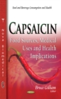 Capsaicin : Food Sources, Medical Uses & Health Implications - Book