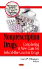 Nonprescription Drugs : Considering A New Class for Behind-the-Counter Drugs - eBook