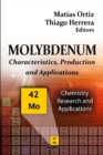 Molybdenum : Characteristics, Production & Applications - Book