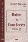Horizons in Cancer Research. Volume 47 - eBook
