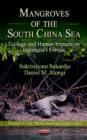 Mangroves of the South China Sea Ecology & Human Impacts on Indonesia's Forests - Book