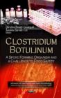 Clostridium Botulinum : A Spore Forming Organism & a Challenge to Food Safety - Book