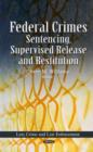 Federal Crimes : Sentencing, Supervised Release & Restitution - Book
