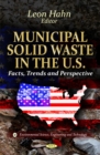 Municipal Solid Waste in the U.S. : Facts, Trends & Perspective - Book