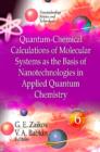 Quantum-Chemical Calculations of Molecular Systems as the Basis of Nanotechnologies in Applied Quantum Chemistry : Volume 6 - Book