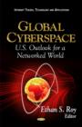 Global Cyberspace : U.S. Outlook for a Networked World - Book