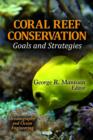 Coral Reef Conservation : Goals & Strategies - Book