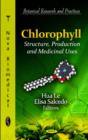 Chlorophyll : Structure, Production & Medicinal Uses - Book