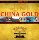 China Gold, A Companion to the 2008 Olympic Games in Beijing : China's Rise to Global Power and Olympic Glory - Book