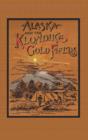 Alaska and the Klondike Goldfields - Book