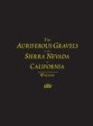 The Auriferous Gravels of the Sierra Nevada of California - Book