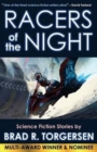 Racers of the Night : Science Fiction Stories by Brad R. Torgersen - Book