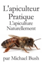 L'apiculteur Pratique : L'apiculture Naturellement - Book