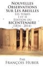 Les Nouvelles Observations Sur Les Abeilles Les Tomes I Et II Edition Du Bicentenaire (1814 - 2014) - Book