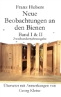 Franz Hubers Neue Beobachtungen an Den Bienen Vollstandige Ausgabe Band I & II Zweihundertjahrausgabe (1814-2014) - Book