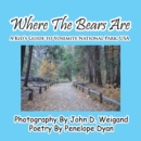 Where the Bears Are---A Kid's Guide to Yosemite National Park, USA - Book